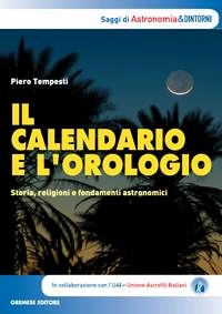 Il calendario e l’orologio - Storia, religione e fondamenti astronomici